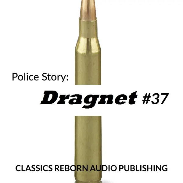 Police Story: Dragnet #37 : 