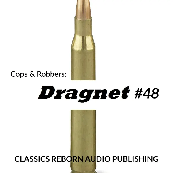 Cops & Robbers: Dragnet #48 : 
