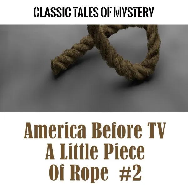 America Before TV - A Little Piece Of Rope  #2 : 