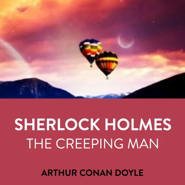 Sherlock Holmes The Creeping Man : 
