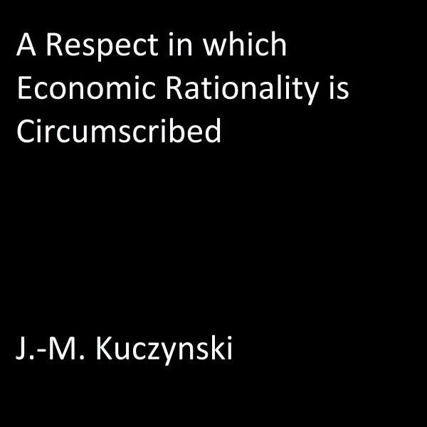 A Respect in Which Economic Rationality is Circumscribed : 