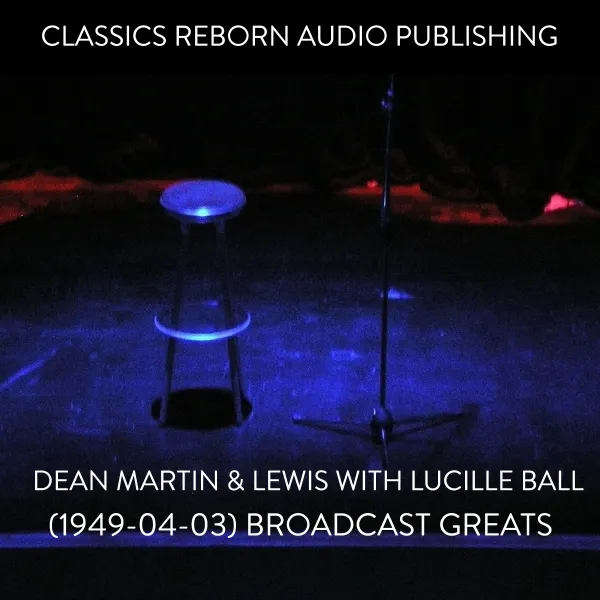 Dean Martin & Lewis with Lucille Ball (1949-04-03) Broadcast Greats : 