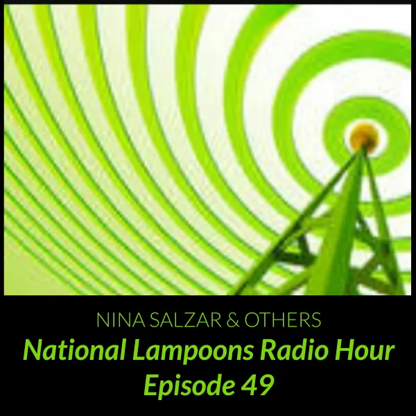 Nantional Lampoons Radio Hour  Episode 49 : 