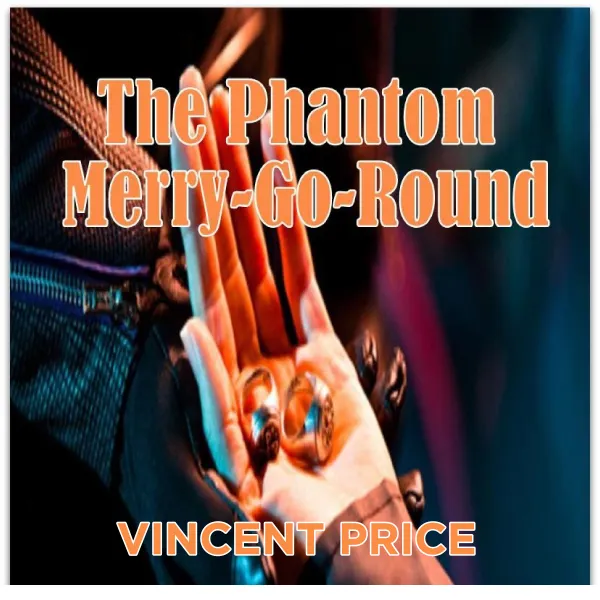 The Phantom Merry-Go-Round : 