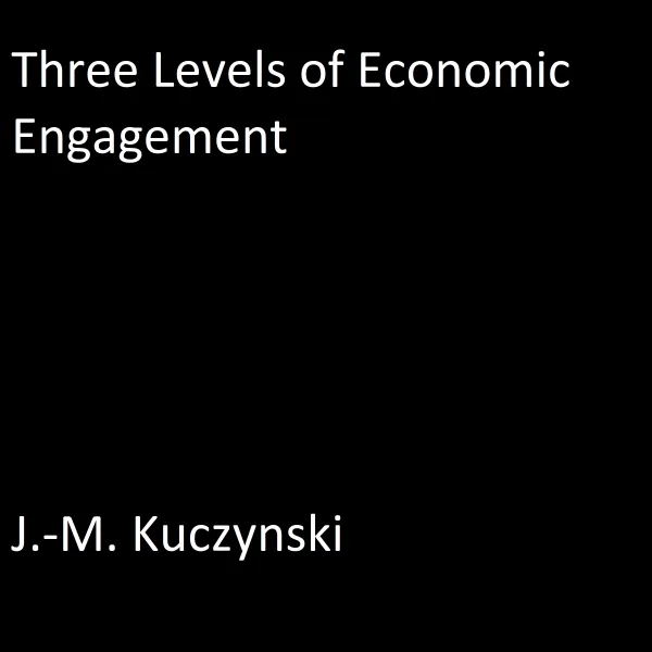 Three Levels of Economic Engagement : 