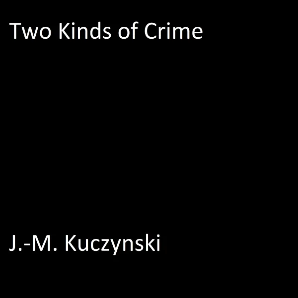 Two Kinds of Crime : 