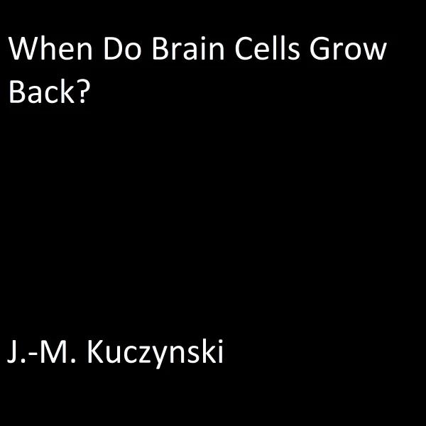 When do Brain Cells Grow Back: A Conjecture : 