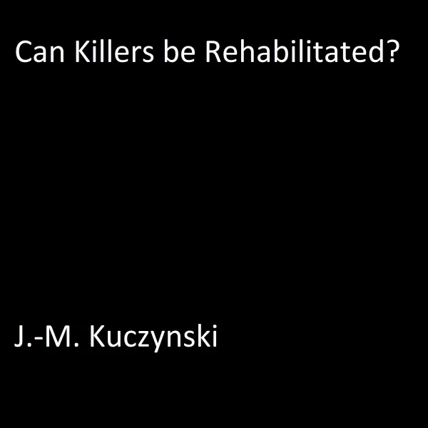 Can Killers be Rehabilitated?  : 