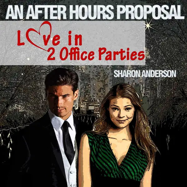 An After Hours Proposal : Love in Two Office Parties