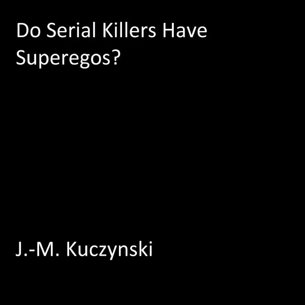 Do Serial Killers Have Superegos? : 