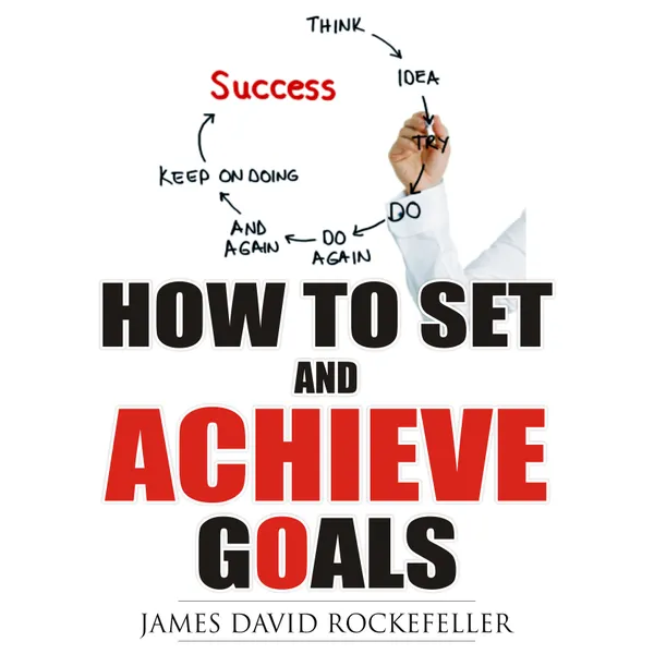 How To Set And Achieve Goals : 