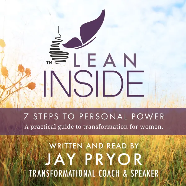 Lean Inside: 7 Steps to Personal Power: A practical guide to personal transformation for women : 
