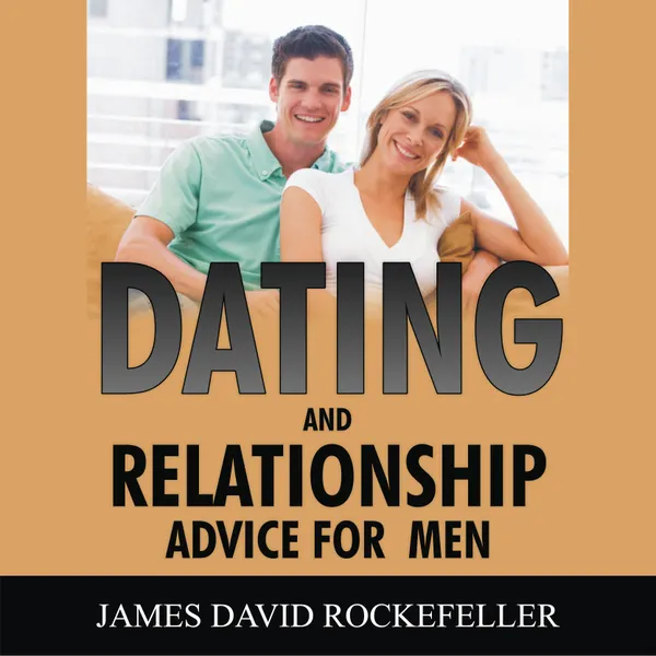 Dating and Relationship Advice for Men : 