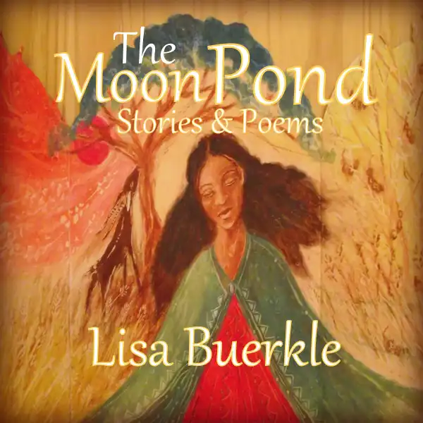 The Moon Pond : Stories & Poems