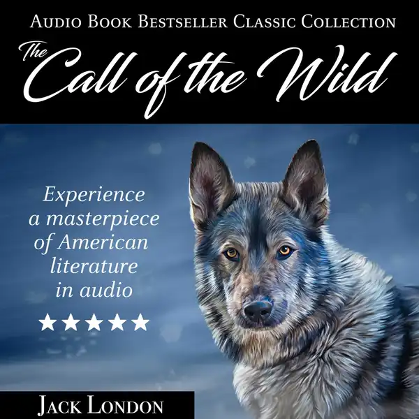 The Call of the Wild : Audio Book Bestseller Classics Collection