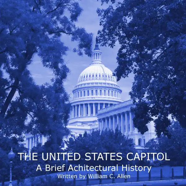 The United States Capitol : A Brief Architectural History