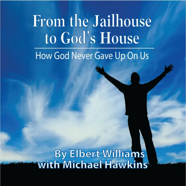 From the Jailhouse to God's House : 