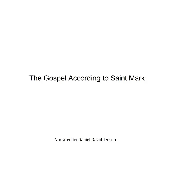 The Gospel According to Saint Mark : 