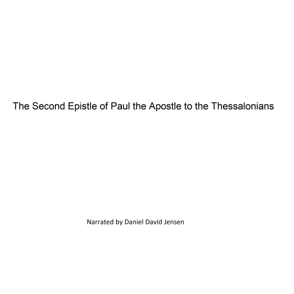 The Second Epistle of Paul the Apostle to the Thessalonians : 