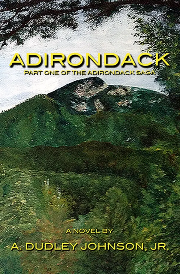 Adirondack : Part One of the Adirondack Saga