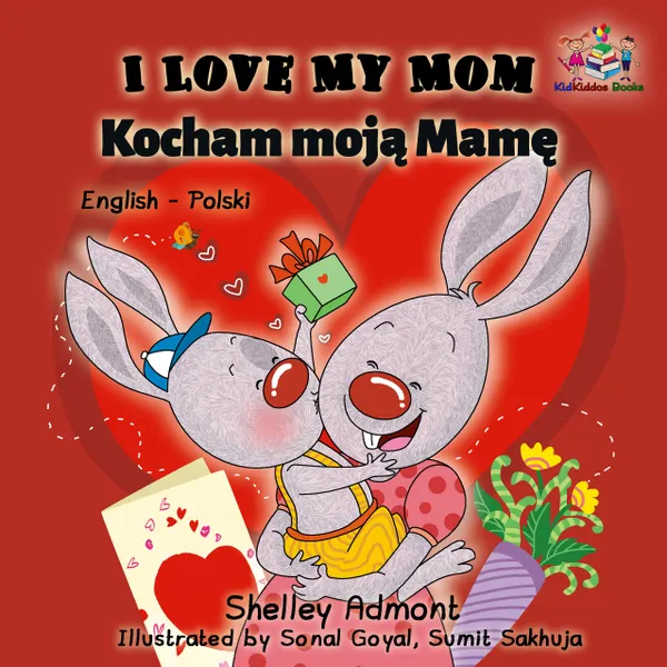 I Love My Mom Kocham moją Mamę : English Polish
