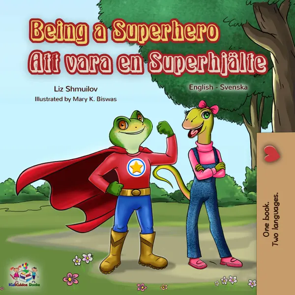 Being a Superhero Att vara en Superhjälte : English Swedish Bilingual