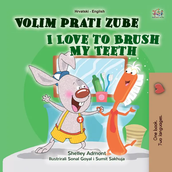 Volim prati zube I Love to Brush My Teeth