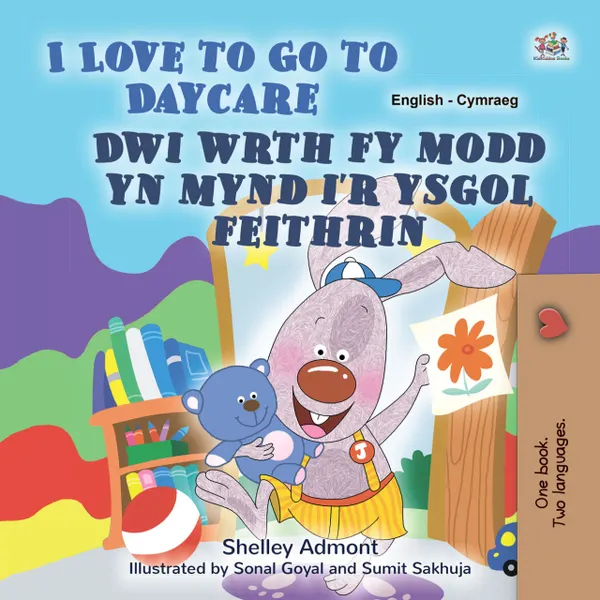 I Love to Go to Daycare Dwi wrth fy modd yn mynd i’r ysgol feithrin : English Welsh Bilingual Book for Kids