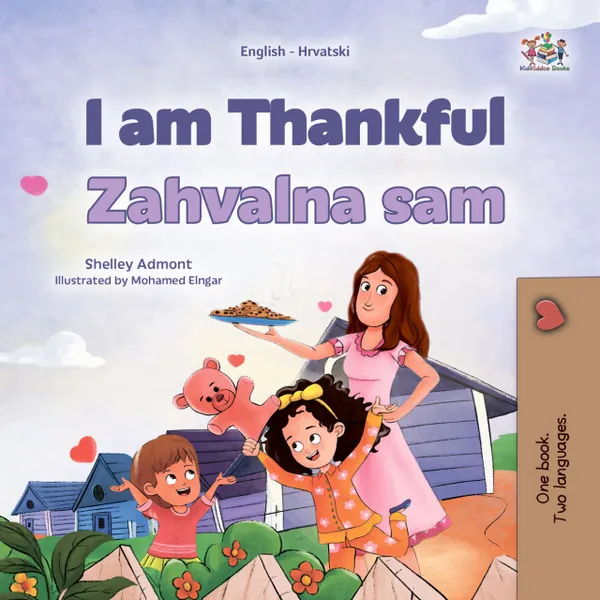 I am Thankful Zahvalna sam : English Croatian Bilingual Book for Children