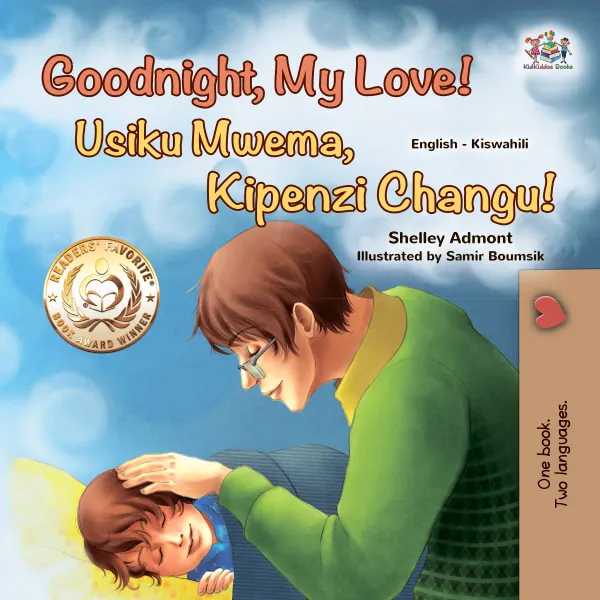 Goodnight, My Love! Usiku Mwema, Kipenzi Changu! : English Swahili Bilingual Book for Children