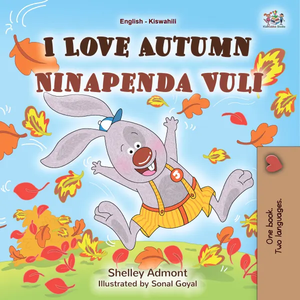 I Love Autumn Ninapenda Vuli : English Swahili Bilingual Book for Children