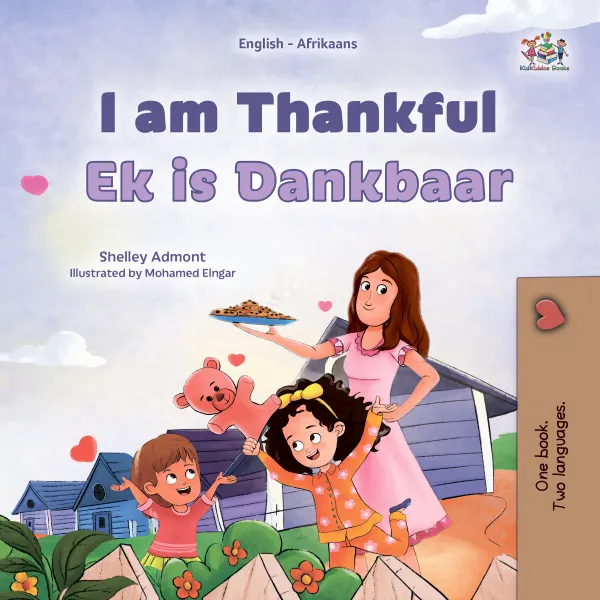 I am Thankful Ek is Dankbaar : English Afrikaans Bilingual Book for Children