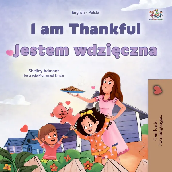 I am Thankful Jestem wdzięczna : English Polish Bilingual Book for Children