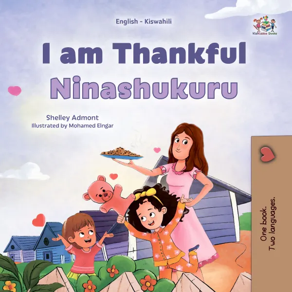 I am Thankful Ninashukuru : English Swahili Bilingual Book for Children