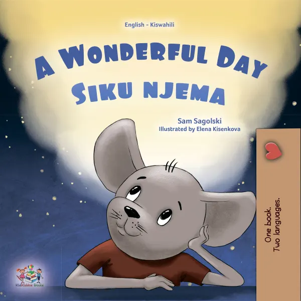 A Wonderful Day Siku njema : English Swahili Bilingual Book for Children