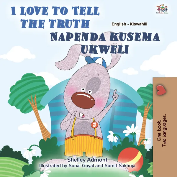 I Love to Tell the Truth Napenda kusema ukweli : English Swahili Bilingual Book for Children