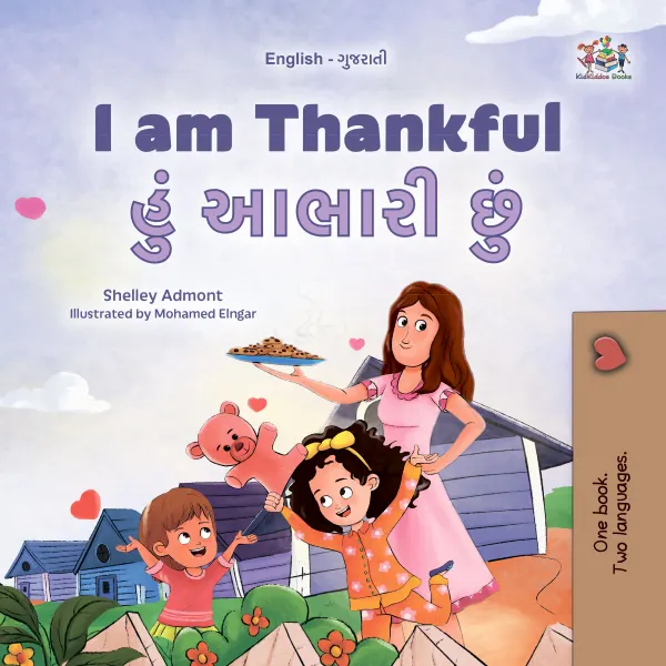 I am Thankful હું આભારી છું : English Gujarati Bilingual Book for Children