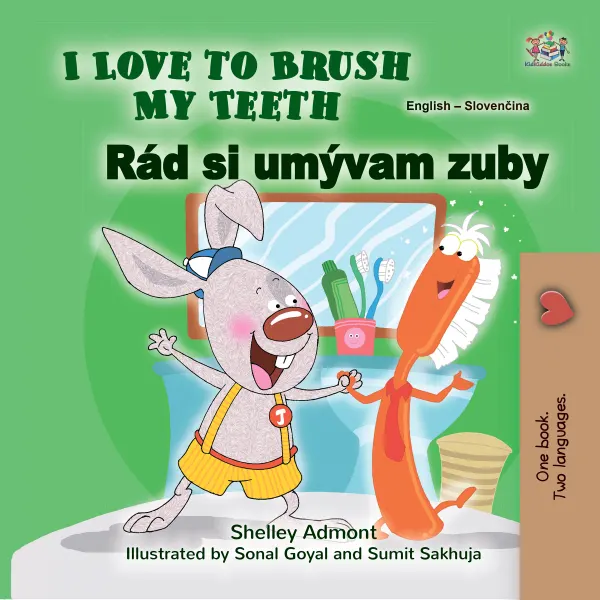 I Love to Brush My Teeth Rád si umývam zuby : English Slovak Bilingual Book for Children