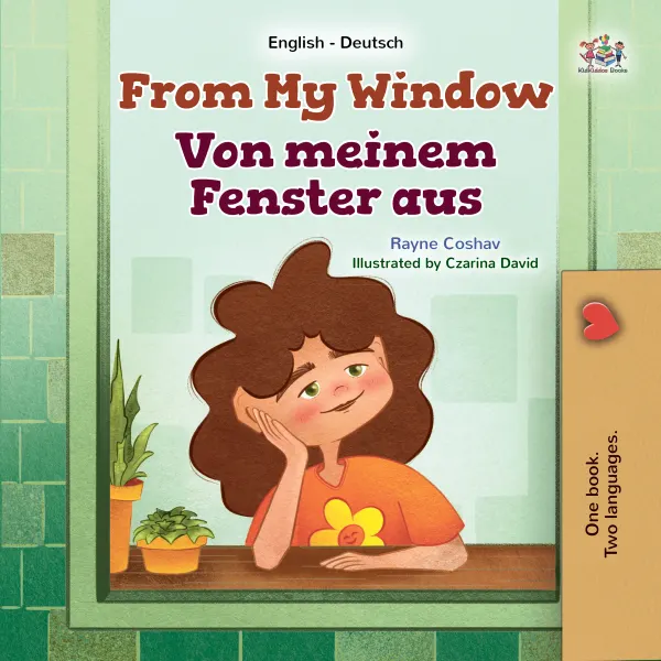 From My Window Von meinem Fenster aus : English German Bilingual Book for Children