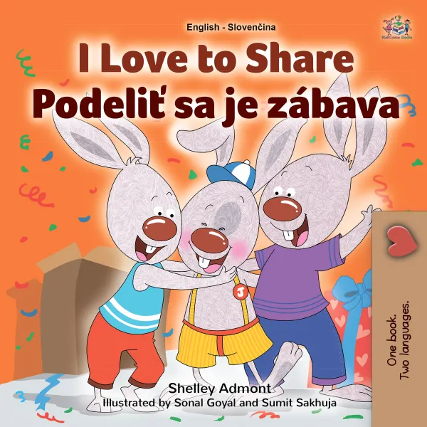 I Love to Share Podeliť sa je zábava : English Slovak Bilingual Book for Children