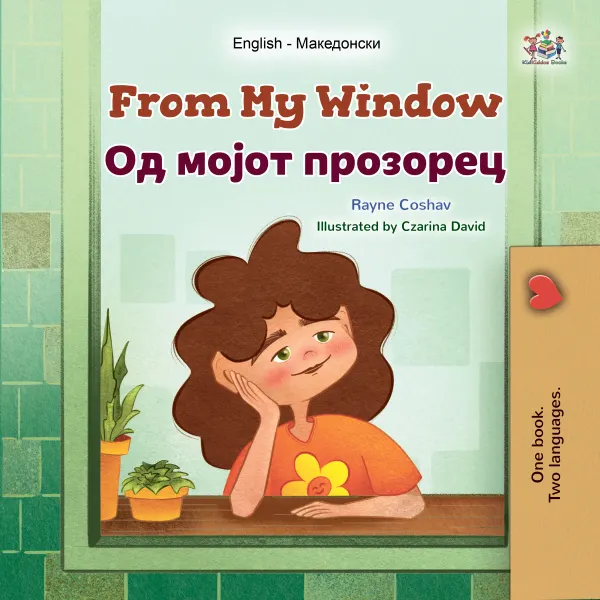From My Window Од мојот прозорец : English Macedonian Bilingual Book for Children