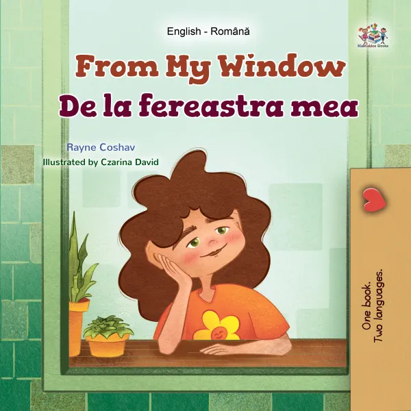 From My Window De la fereastra mea : English Romanian Bilingual Book for Children
