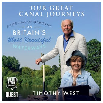 Our Great Canal Journeys: A Lifetime of Memories on Britain's Most Beautiful Waterways - undefined