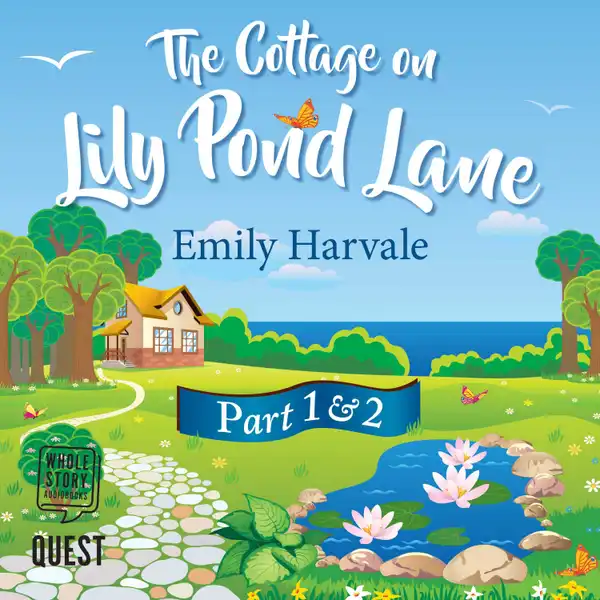The Cottage on Lily Pond Lane: Part 1 and Part 2 : New Beginnings and Summer Secrets