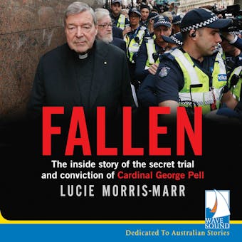 Fallen: The inside story of the secret trial and conviction of Cardinal George Pell - undefined