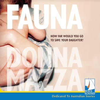 Fauna: How Far Would You Go To Save Your Daughter? - Donna Mazza