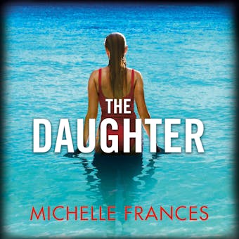 The Daughter: A Mother's Love, a Daughter's Secret, a Thriller Full of Twists from the Author of The Girlfriend - undefined