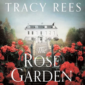 The Rose Garden - Tracy Rees