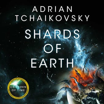 Shards of Earth: First in an extraordinary new trilogy, from the winner of the Arthur C. Clarke Award - Adrian Tchaikovsky
