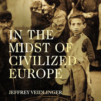 In the Midst of Civilized Europe: The Pogroms of 1918–1921 and the Onset of the Holocaust - undefined